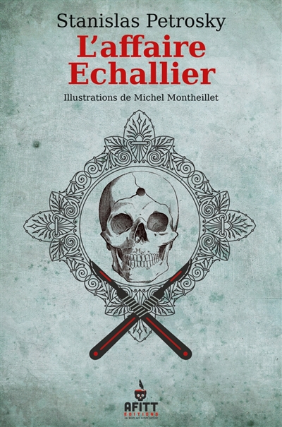 L'affaire Echallier | Petrosky, Stanislas (Auteur) | Montheillet, Michel (Illustrateur)
