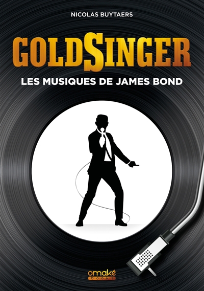Goldsinger : les musiques de James Bond | Buytaers, Nicolas