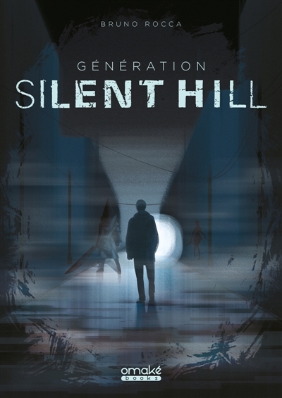 Génération Silent Hill | Rocca, Bruno (Auteur)
