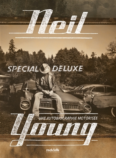 Neil Young : une autobiographie motorisée  | Young, Neil