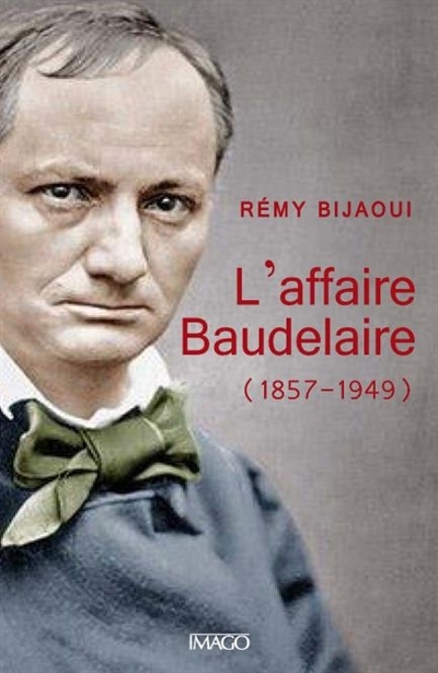 L'affaire Baudelaire (1857-1949) | Bijaoui, Rémy