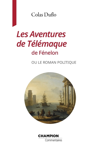 Aventures de Télémaque de Fénelon ou Le roman politique (Les) | Duflo, Colas (Auteur)