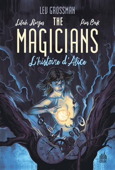 The Magicians T.01 - L' histoire d'Alice  | Sturges, Lilah