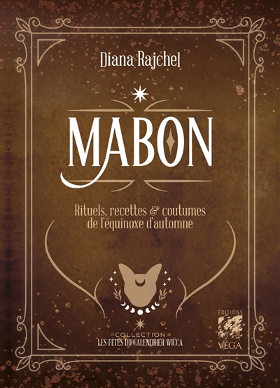 Mabon : rituels, recettes & coutumes de l'équinoxe d'automne | Rajchel, Diana