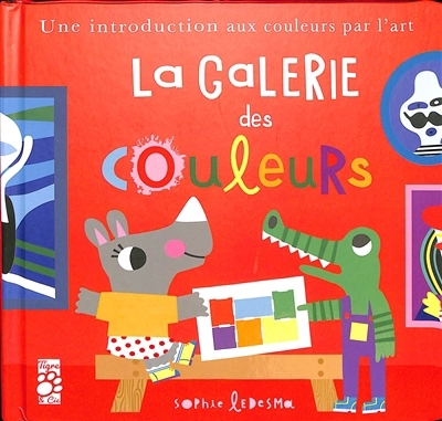 galerie des couleurs (La) | Ledesma, Sophie (Illustrateur) | Otter, Isabel (Auteur)