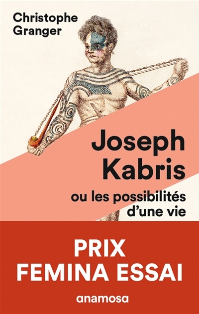 Joseph Kabris ou Les possibilités d'une vie : 1780-1822 | Granger, Christophe
