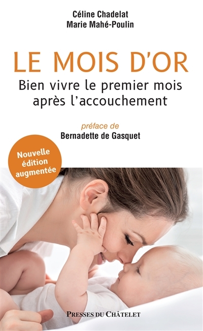 Mois d'or : bien vivre le premier mois après l'accouchement (Le) | Chadelat, Céline