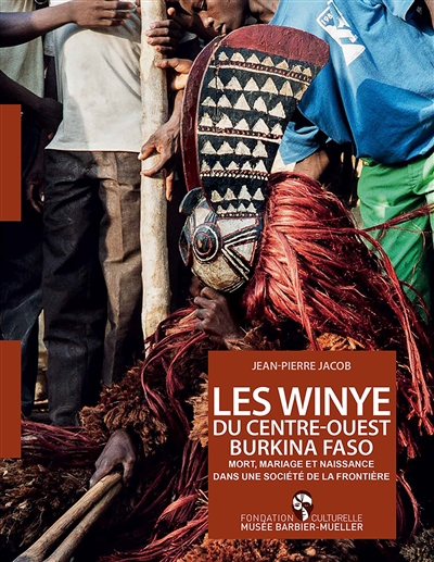 Winye du centre-ouest Burkina Faso : mort, mariage et naissance dans une société de la frontière (Les) | Jacob, Jean-Pierre