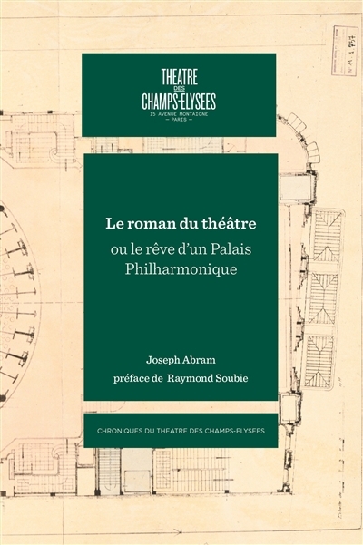 roman du théâtre ou Le rêve d'un palais philharmonique (Le) | Abram, Joseph