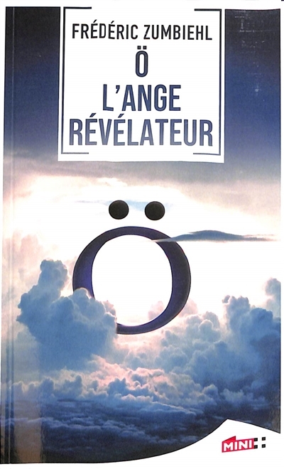 O : l'ange révélateur : thriller | Zumbiehl, Frédéric (Auteur)