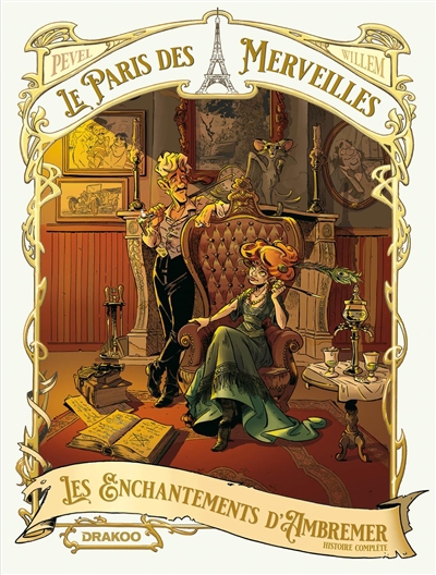 Paris des merveilles : histoire complète (Le) | Willem, Etienne (Auteur) | Pevel, Pierre (Auteur)