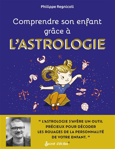 Comprendre son enfant grâce à l'astrologie | Regnicoli, Philippe
