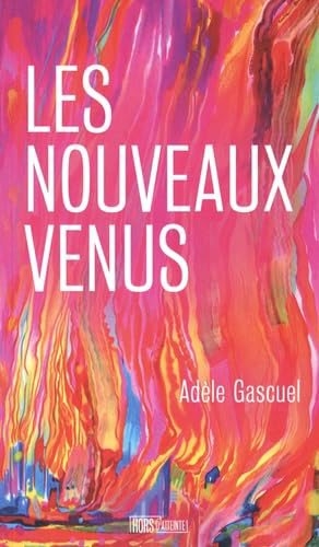 nouveaux venus (Les) | Gascuel, Adèle (Auteur)