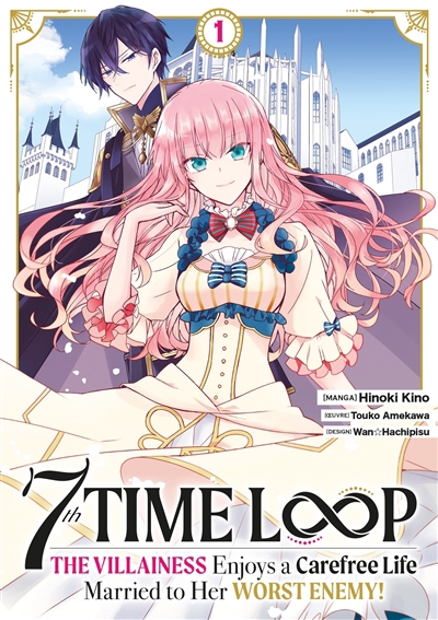 7th time loop : the villainess enjoys a carefree life T.01 | Amekawa, Touko (Auteur) | Kino, Hinoki (Illustrateur) | Hachipisu, Wan (Illustrateur)