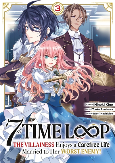 7th time loop : the villainess enjoys a carefree life T. 03 | Amekawa, Touko (Auteur) | Kino, Hinoki (Illustrateur) | Hachipisu, Wan (Illustrateur)