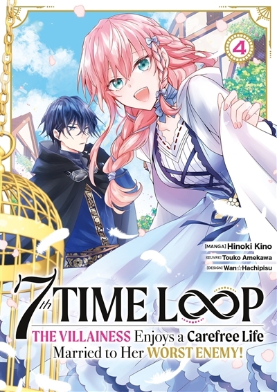 7th time loop : the villainess enjoys a carefree life T.04 | Amekawa, Touko (Auteur) | Kino, Hinoki (Illustrateur) | Hachipisu, Wan (Illustrateur)