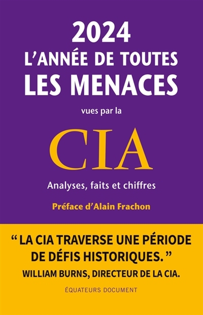 2024 l'année de toutes les menaces : vues par la CIA : analyses, faits et chiffres | 