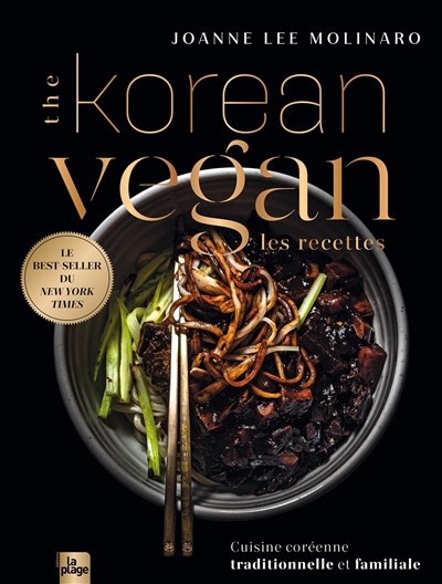 The Korean vegan : les recettes : cuisine coréenne traditionnelle et familiale | Lee Molinaro, Joanne