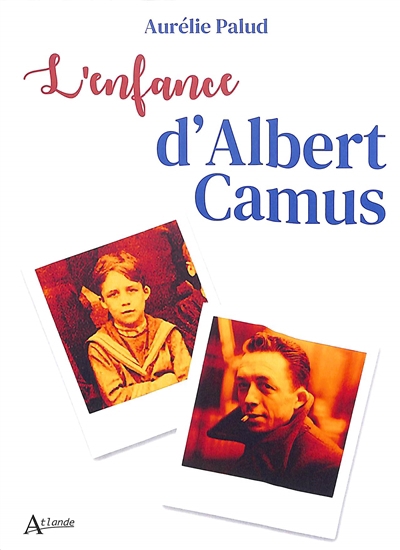 L'enfance d'Albert Camus | Palud, Aurélie