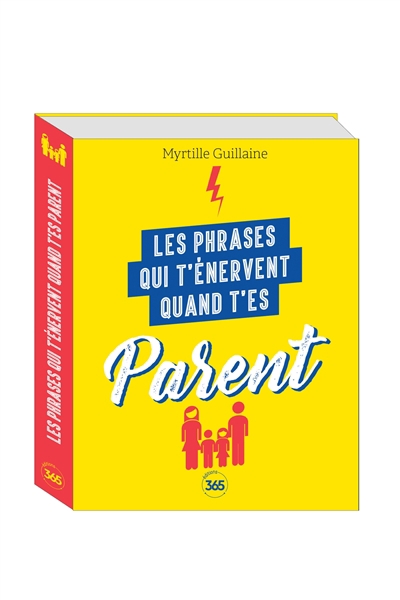 phrases qui t'énervent quand t'es parent (Les) | Guillaine, Myrtille