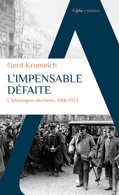 L'impensable défaite : l'Allemagne déchirée, 1918-1933 | Krumeich, Gerd