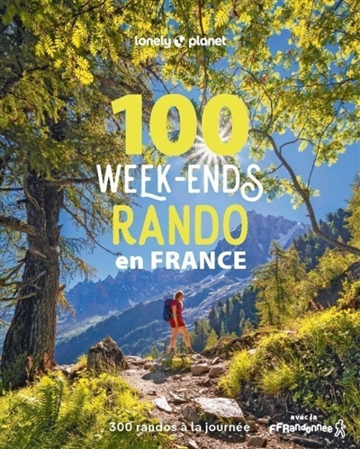 100 week-ends rando en France : 300 randos à la journée | 