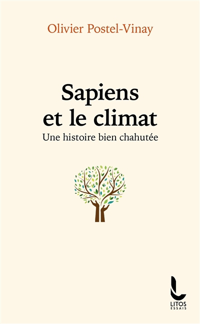 Sapiens et le climat : une histoire bien chahutée | Postel-Vinay, Olivier (Auteur)