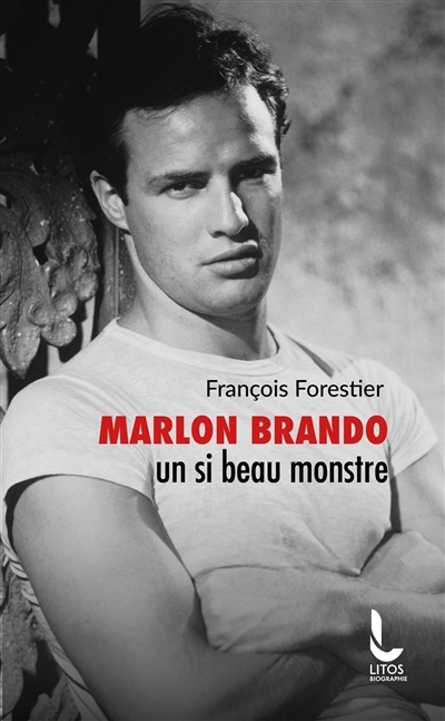 Marlon Brando : un si beau monstre | Forestier, François (Auteur)