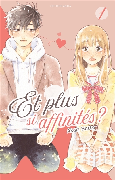 Et plus si affinités ? T.01 | Hatta, Akari (Auteur)