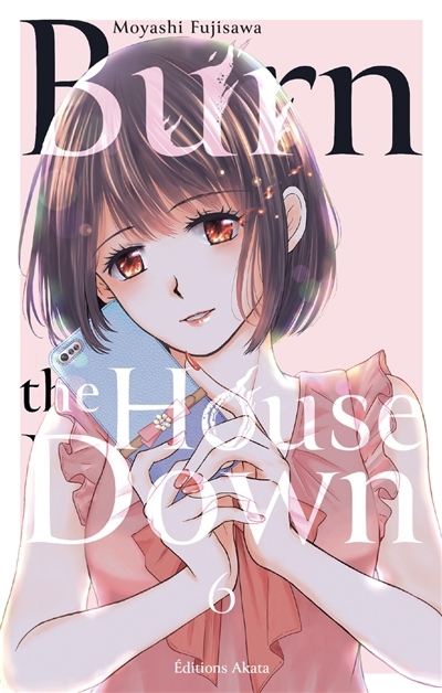 Burn the house down T.06 | Fujisawa, Moyashi (Auteur)