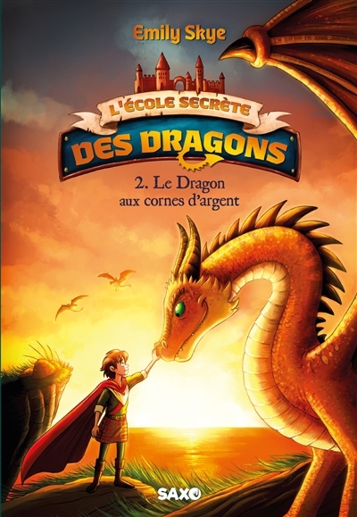 L'école secrète des dragons T.02 - Le dragon aux cornes d'argent  | Skye, Emily (Auteur) | Nöldner, Pascal (Illustrateur)