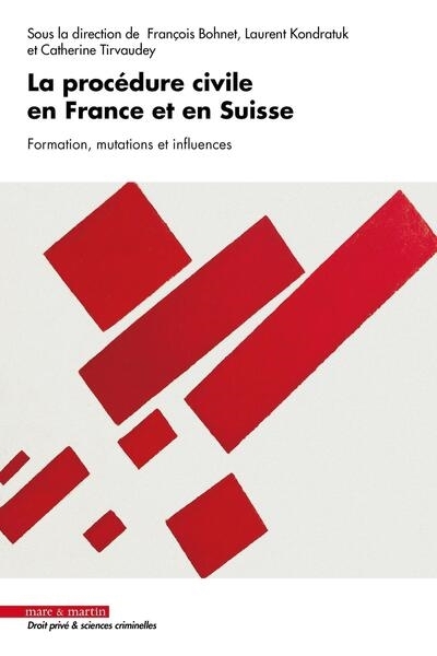 Procédure civile en France et en Suisse : formation, mutations et influences (La) | 