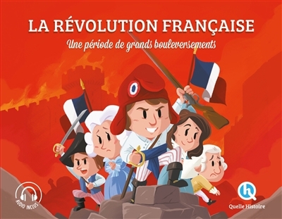 Révolution française : une période de grands bouleversements (La) | Vernet, Louise (Auteur) | Picardat, Leslie-Fleur (Auteur)