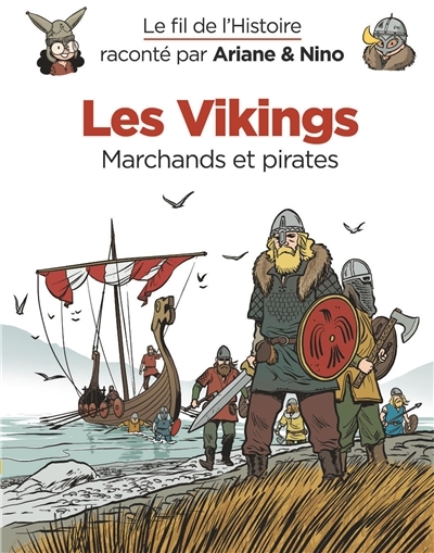 Le fil de l'histoire raconté par Ariane & Nino - Les Vikings : Marchands et pirates | Erre, Fabrice