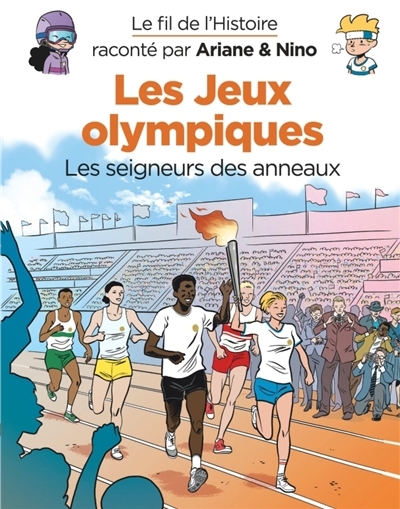 Le fil de l'histoire raconté par Ariane & Nino T.31 - Les Jeux Olympiques | Erre, Fabrice (Auteur) | Savoia, Sylvain (Illustrateur)