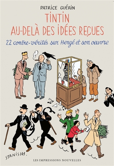 Tintin au-delà des idées reçues : 22 contre-vérités sur Hergé et son oeuvre | Guérin, Patrice