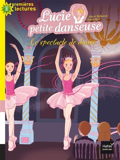 Lucie petite danseuse T.06 - Le spectacle de danse | Mathuisieulx, Sylvie de