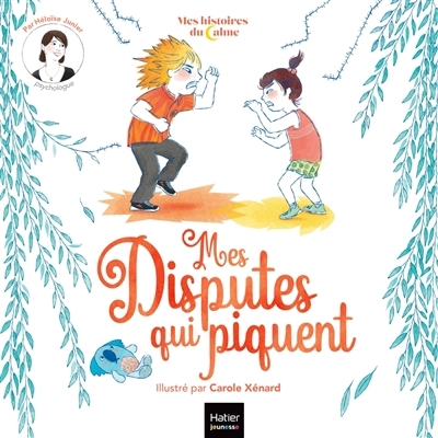 Mes disputes qui piquent | Junier, Héloïse (Auteur) | Xénard, Carole (Illustrateur)