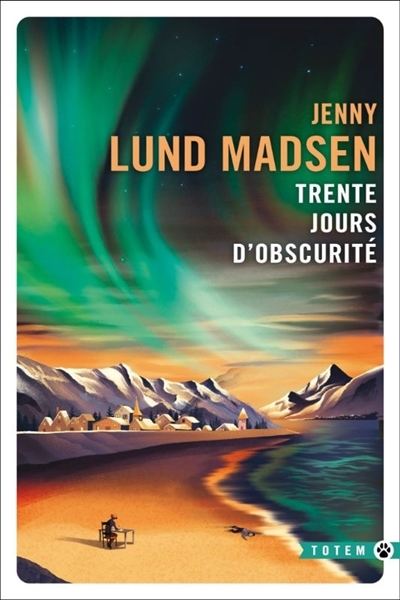 Trente jours d'obscurité | Lund Madsen, Jenny (Auteur)
