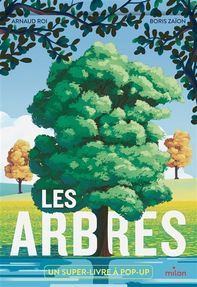 Arbres (Les) : un super-livre à pop-up  | Roi, Arnaud