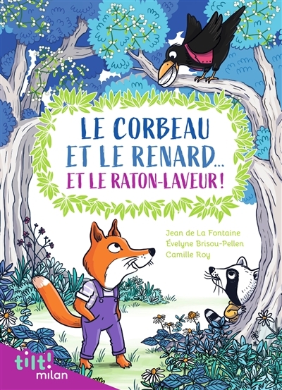 Corbeau, le renard... et le raton-laveur ! (Le) | La Fontaine, Jean de