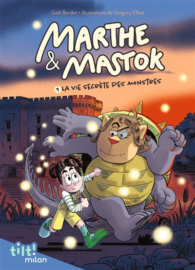 Marthe et Mastok T.01 - La vie secrète des monstres | Bordet, Gaël (Auteur) | Elbaz, Grégory (Illustrateur)