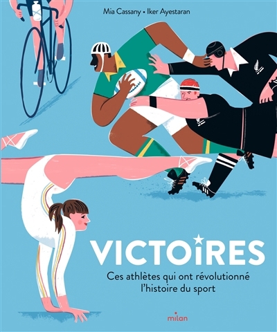 Victoires : ces athlètes qui ont révolutionné l'histoire du sport | Cassany, Mia (Auteur) | Ayestaran, Iker (Illustrateur)