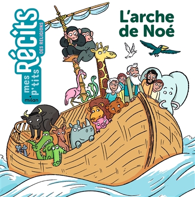 Mes p'tits récits des religions - L'arche de Noé | Mahésine, Prune (Auteur) | Massot, Aude (Illustrateur)