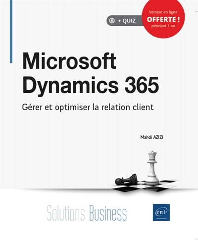 Microsoft dynamics 365 : gérer et optimiser la relation client | Azizi, Mahdi