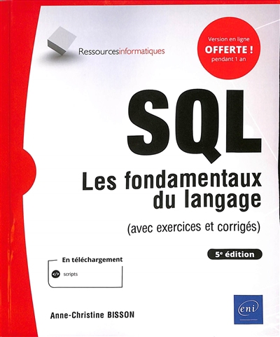 SQL : les fondamentaux du langage (avec exercices et corrigés) | Bisson, Anne-Christine (Auteur)