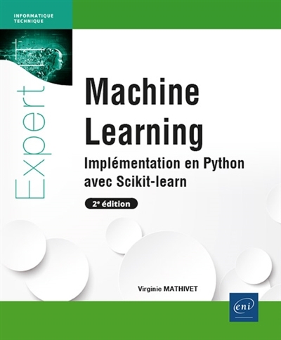 Machine learning : implémentation en Python avec Scikit-learn | Mathivet, Virginie (Auteur)