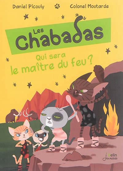 Chabadas (Les) - Qui sera le maître du feu ? | Picouly, Daniel