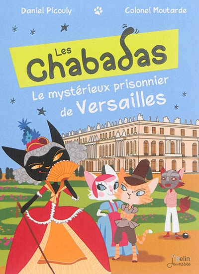 Chabadas (Les) - Le mystérieux prisonnier de Versailles | Picouly, Daniel