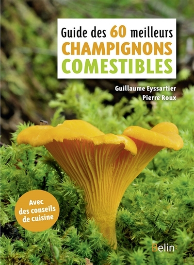 Les 60 meilleurs champignons comestibles | Eyssartier, Guillaume